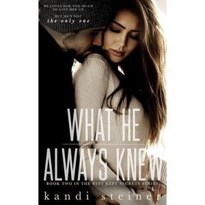 What He Always Knew -- Kandi Steiner